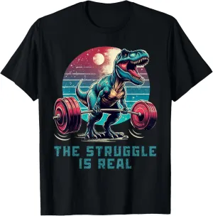 The Struggle Is Real Funny T-Rex Gym Workout T-Shirt