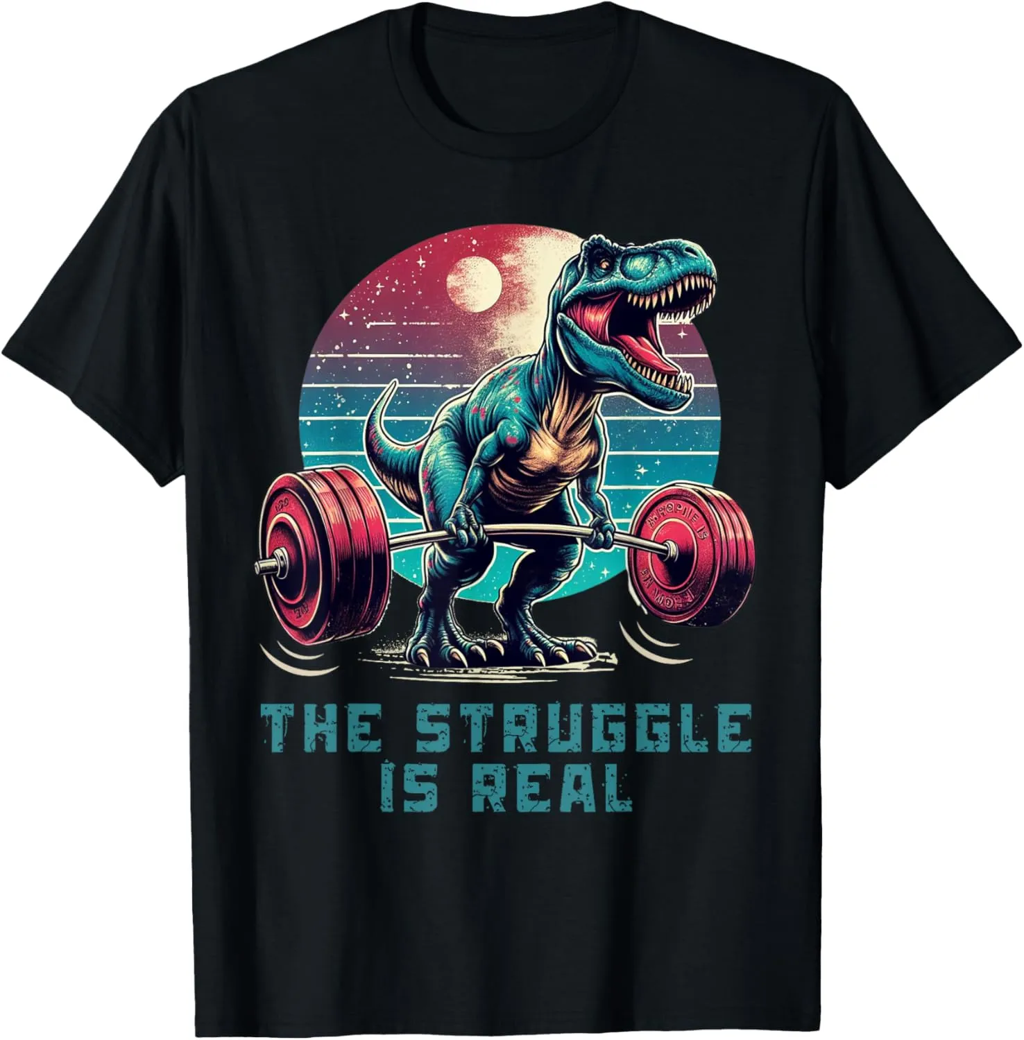 The Struggle Is Real Funny T-Rex Gym Workout T-Shirt